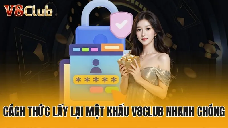 Cách Lấy Lại Mật Khẩu V8club Siêu Tiện Lợi Và Nhanh Chóng