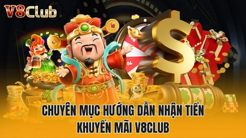 Chuyên mục hướng dẫn nhận tiền khuyến mãi V8club