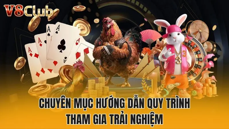 Chuyên mục hướng dẫn quy trình tham gia trải nghiệm