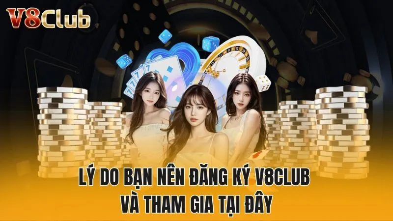 Lý do bạn nên đăng ký V8club và tham gia tại đây