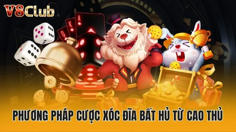 Phương pháp cược xóc đĩa bất hủ từ cao thủ