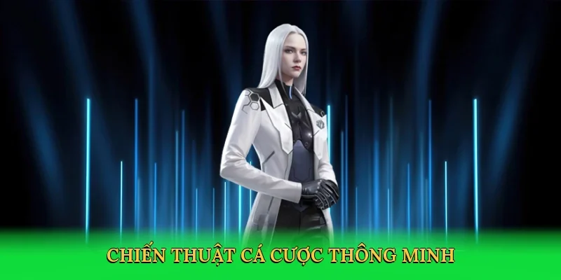 Chiến thuật cá cược thông minh