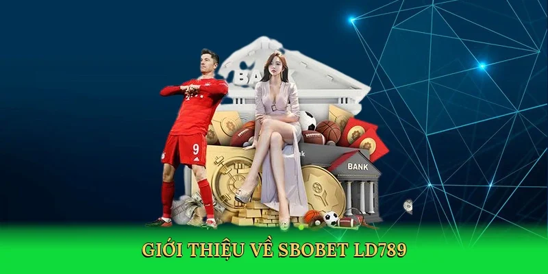 Giới thiệu về SBOBET LD789