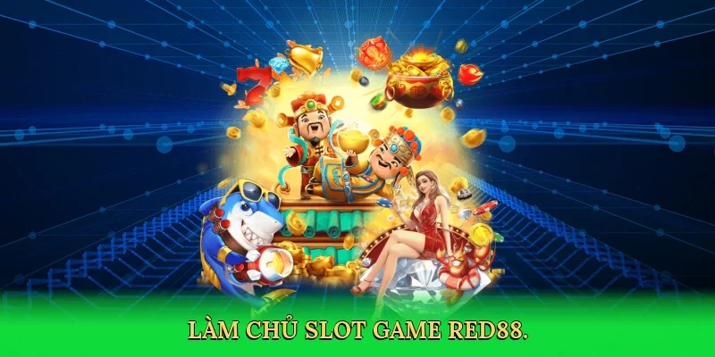 Làm chủ slot game RED88.