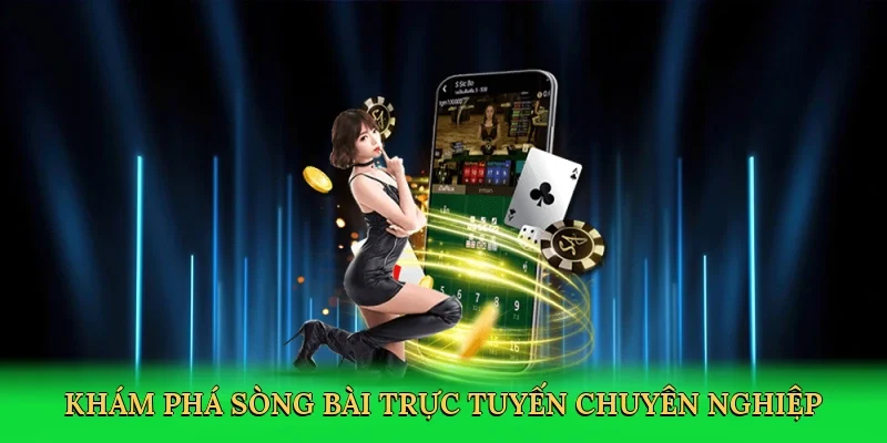 Khám phá sòng bài trực tuyến chuyên nghiệp